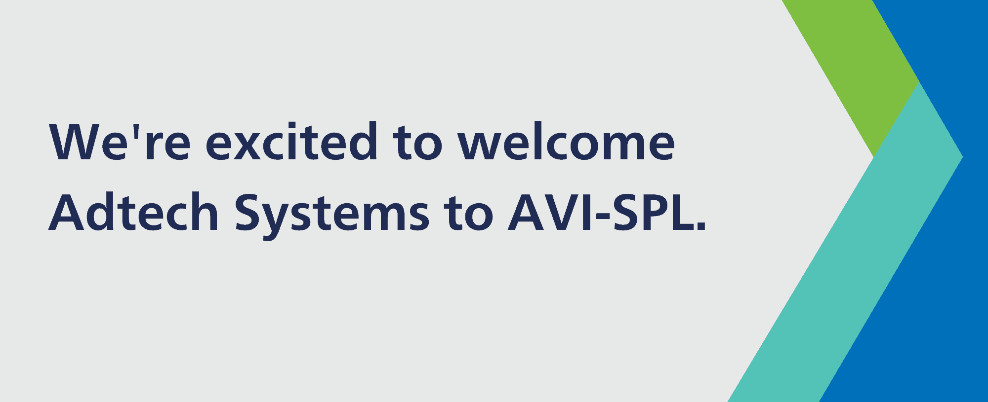 Welcome Adtech Systems to AVI-SPL! with a background of diagonal color blocks in green, teal, and blue.