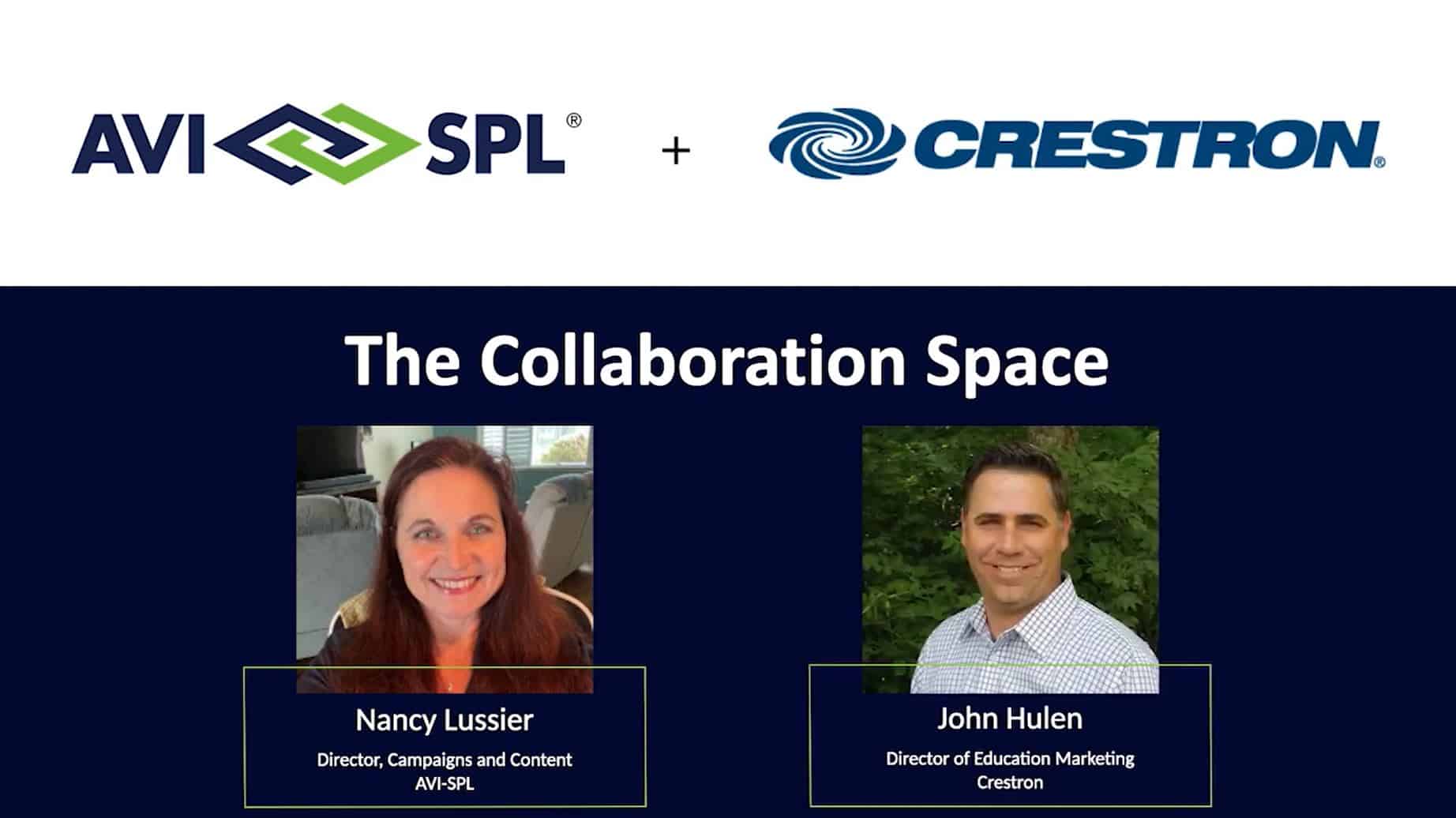 Announcement: AVI-SPL and Crestron collaborate. Featuring Nancy Lussier, Dir. at AVI-SPL, and John Hulen, Dir. at Crestron.